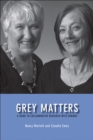 Grey Matters : A Guide for Collaborative Research with Seniors - Book