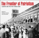 The Frontier of Patriotism : Alberta and the First World War - Book