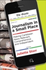 Journalism in a Small Place : Making Caribbean News Relevant, Comprehensive and Independent - Book