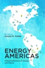 Energy in the Americas : Critical Reflections on Energy and History - Book