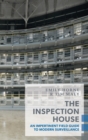 The Inspection House : An Impertinent Field Guide to Modern Surveillance - Book