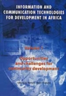 Information and Communication Technologies for Development in Africa : Opportunities and Challenges for Community Development v. 1 - Book