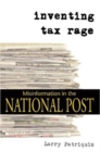 Inventing Tax Rage : Misinformation in the National Post - Book