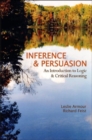 Inference & Persuasion : An Introduction to Logic & Critical Reasoning - Book