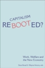 Capitalism Rebooted? : Work, Welfare, and the New Economy - Book