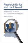 Research Ethics and the Internet : Negotiating Canada`s Tri-Council Policy Statement - Book