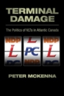 Terminal Damage : The Politics of VLTs in Atlantic Canada - Book