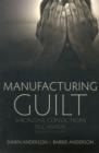 Manufacturing Guilt (2nd edition) : Wrongful Convictions in Canada - Book