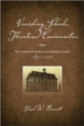 Vanishing Schools, Threatened Communities : The Contested Schoolhouse in Maritime Canada 1850-2010 - Book