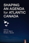 Shaping an Agenda for Atlantic Canada - Book