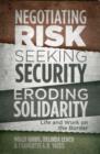 Negotiating Risk, Seeking Security, Eroding Solidarity : Life and Work on the Border - Book