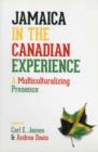 Jamaica in the Canadian Experience : A Multiculturalizing Presence - Book