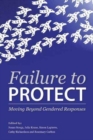 Failure to Protect : Moving Beyond Gendered Responses - Book