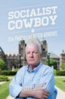 Socialist Cowboy : The Politics of Peter Kormos - Book
