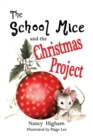 The School Mice and the Christmas Project : Book 2 For both boys and girls ages 6-11 Grades: 1-5. - Book