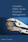 Canadian Public Sector Financial Management : First Edition Volume 112 - Book