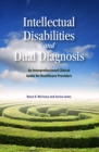 Intellectual Disabilities and Dual Diagnosis : An Interprofessional Clinical Guide for Healthcare Providers - eBook