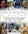 STAR WARS YEAR BY YEAR A VISUAL CHRONIC - Book