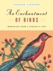 An Enchantment of Birds : Memories from a Birder's Life - Book