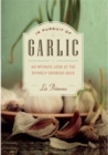 In Pursuit of Garlic : An Intimate Look at the Divinely Odorous Bulb - Book