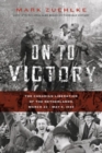 On to Victory : The Canadian Liberation of the Netherlands, March 23 May 5, 1945 - eBook
