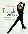 Triumph on Ice : The New World of Figure Skating - Book