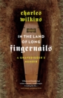 In the Land of Long Fingernails : A Gravedigger's Memoir - Book