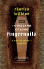 In the Land of Long Fingernails : A Gravedigger's Memoir - eBook