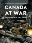 Canada at War : A Graphic History of World War Two - eBook