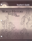 World History: Societies of the Past: Teacher's Guide - eBook