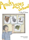 Amik Loves School : A Story of Wisdom - eBook