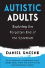 Autistic Adults : Exploring the Forgotten End of the Spectrum - Book