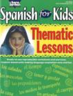 Spanish for Kids : Thematic Lessons Resource Book - Book