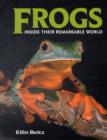 Frogs: Inside Their Remarkable World - Book