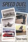 Speed Duel: The Inside Story of the Land Speed Record in the Sixties - Book