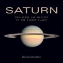 Saturn: Exploring the Mystery of the Ringed Planet - Book