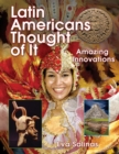 Latin Americans Thought of It : Amazing Innovations - Book