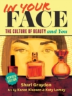 In Your Face : The Culture of Beauty and You - Book