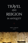 Travel and Religion in Antiquity - Book