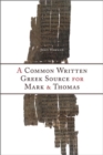 A Common Written Greek Source for Mark and Thomas - Book