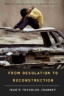 From Desolation to Reconstruction : Iraqas Troubled Journey - Book