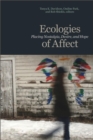 Ecologies of Affect : Placing Nostalgia, Desire, and Hope - Book