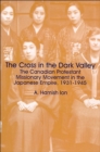 The Cross in the Dark Valley : The Canadian Protestant Missionary Movement in the Japanese Empire, 1931-1945 - Book