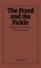 The Fixed and the Fickle : Religion and Identity in New Zealand - Book