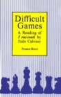 Difficult Games : A Reading of I Racconti by Italo Calvino - Book