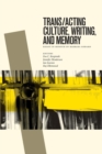 Trans/acting Culture, Writing, and Memory : Essays in Honour of Barbara Godard - Book