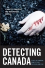 Detecting Canada : Essays on Canadian Crime Fiction, Television, and Film - Book