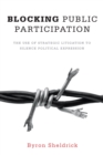 Blocking Public Participation : The Use of Strategic Litigation to Silence Political Expression - Book