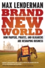 Brand New World : How Paupers, Pirates and Oligarchs Are Reshaping - Book