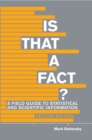 Is That A Fact? : A Field Guide to Statistical and Scientific Information - Book